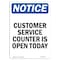 Signmission OSHA Notice, 5" Height, Customer Service Counter Is Open Today Sign, 5" X 3.5", Portrait OS-NS-D-35-V-10875 - alternate 1
